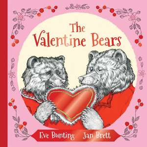 The Valentine Bears Gift Edition: A Valentine's Day Book For Kids de Eve Bunting