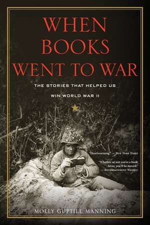 When Books Went To War: The Stories That Helped Us Win World War II de Molly Guptill Manning