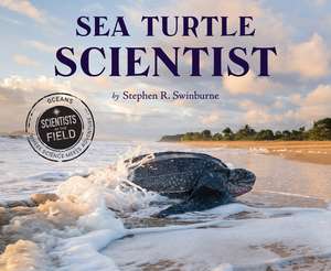 Sea Turtle Scientist de Stephen R. Swinburne