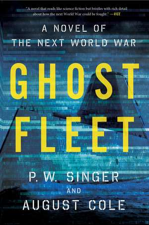 Ghost Fleet: A Novel of the Next World War de P. W. Singer