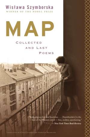 Map: Collected and Last Poems de Wislawa Szymborska