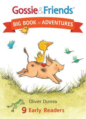 Gossie & Friends Big Book of Adventures de Olivier Dunrea