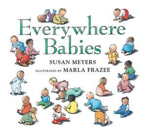 Everywhere Babies Padded Board Book de Susan Meyers