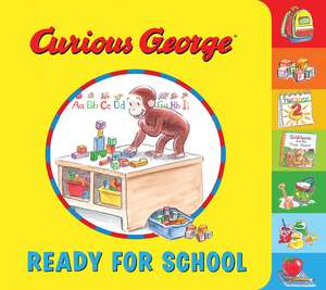 Curious George: Ready for School Tabbed Board Book de H. A. Rey