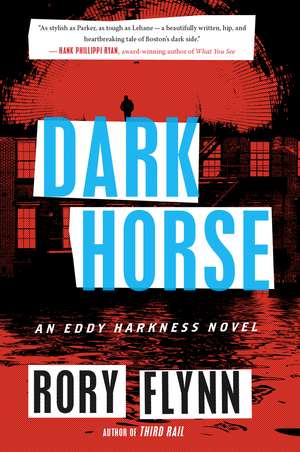 Dark Horse: An Eddy Harkness Novel de Rory Flynn