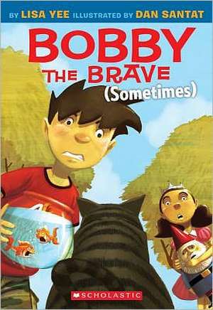 Bobby the Brave (Sometimes) de Lisa Yee