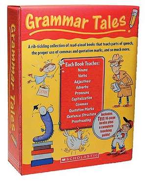 Grammar Tales Box Set: A Rib-Tickling Collection of Read-Aloud Books That Teach 10 Essential Rules of Usage and Mechanics de Inc. Scholastic