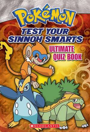 Test Your Sinnoh Smarts: Ultimate Quiz Book de Cris Silvestri