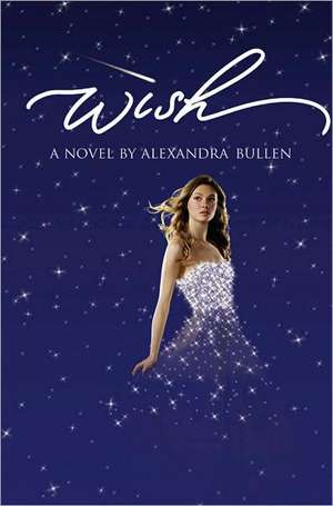 Wish de Alexandra Bullen