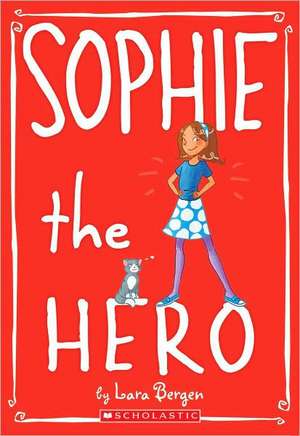 Sophie the Hero de Lara Bergen