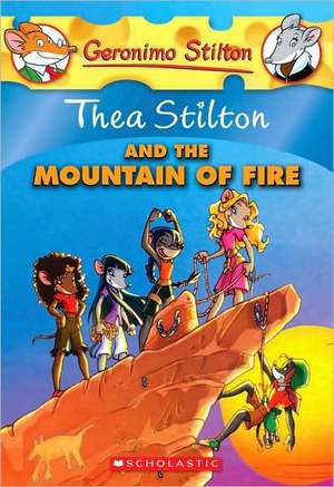 Thea Stilton and the Mountain of Fire: A Geronimo Stilton Adventure de Thea Stilton