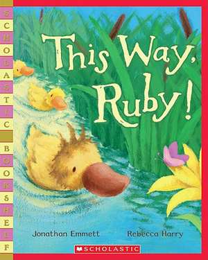 This Way, Ruby! de Jonathan Emmett