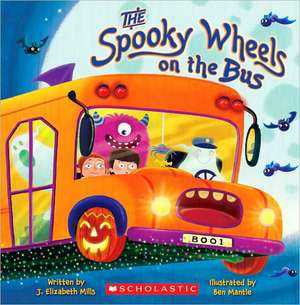 The Spooky Wheels on the Bus: (A Holiday Wheels on the Bus Book) de J Elizabeth Mills