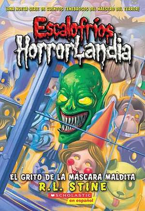 Escalofrios Horrorlandia #4: Scream of the Haunted Mask) de R. L. Stine