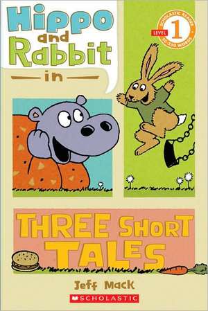 Hippo & Rabbit in Three Short Tales de Jeff Mack