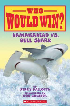 Hammerhead vs. Bull Shark de Jerry Pallotta