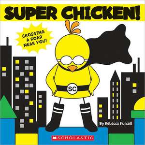 Super Chicken! de Rebecca Purcell