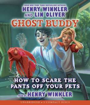 How to Scare the Pants Off Your Pets de Henry Winkler