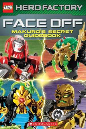 Face Off: Makuro's Secret Guidebook de Greg Farshtey