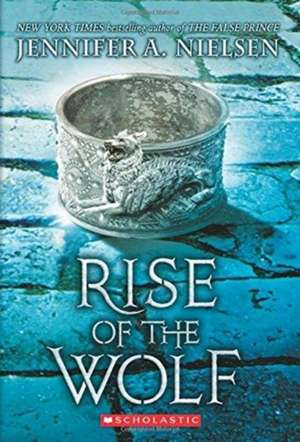 Rise of the Wolf de Jennifer A. Nielsen