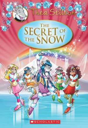 Thea Stilton: The Secret of the Snow de Thea Stilton