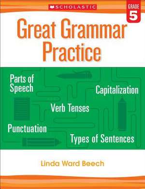 Great Grammar Practice: Grade 5 de Linda Beech