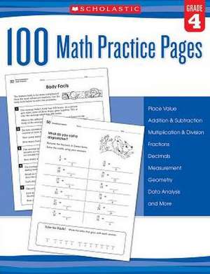 100 Math Practice Pages (Grade 4) de Inc. Scholastic