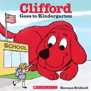 Clifford Goes to Kindergarten de Norman Bridwell