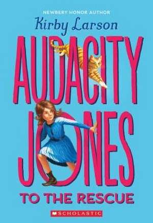 Audacity Jones to the Rescue (Audacity Jones #1) de Kirby Larson