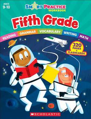 Smart Practice Workbook: Fifth Grade de Scholastic