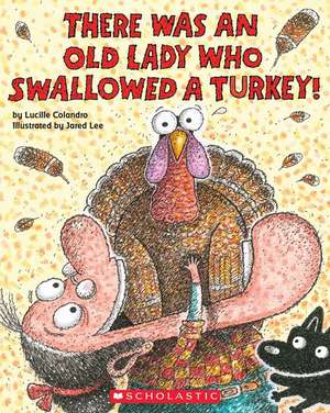 There Was an Old Lady Who Swallowed a Turkey! de Lucille Colandro