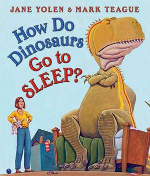 How Do Dinosaurs Go to Sleep? de Jane Yolen