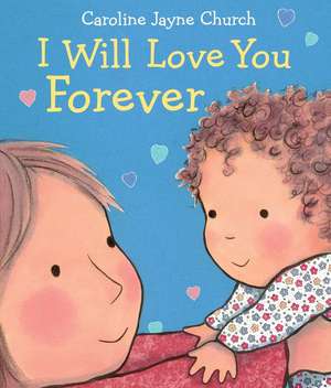 I Will Love You Forever de Caroline Church