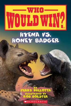 Hyena vs. Honey Badger (Who Would Win?): Volume 20 de Jerry Pallotta