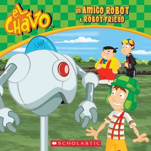 Un Amigo Robot / A Robot Friend (El Chavo de Sonia Sander