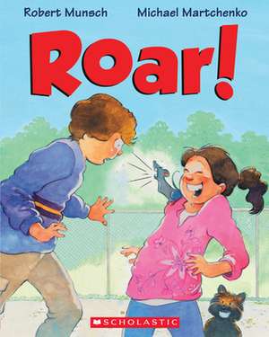 Roar! de Robert Munsch