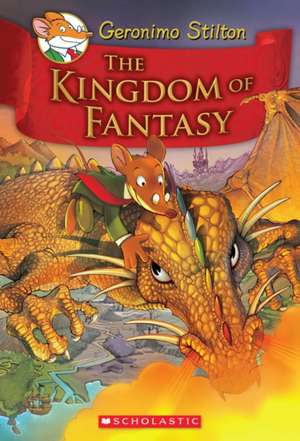 The Kingdom of Fantasy de Geronimo Stilton