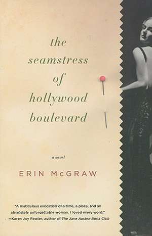 The Seamstress Of Hollywood Boulevard de Erin McGraw