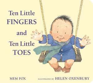 Ten Little Fingers and Ten Little Toes Padded Board Book de Mem Fox