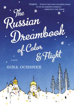 The Russian Dreambook Of Color And Flight de Gina Ochsner