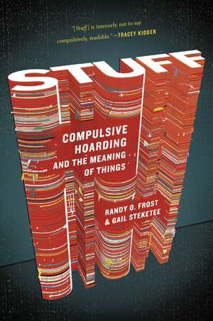 Stuff: Compulsive Hoarding and the Meaning of Things de Gail Steketee