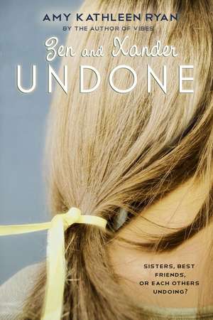 Zen and Xander Undone de Amy Kathleen Ryan