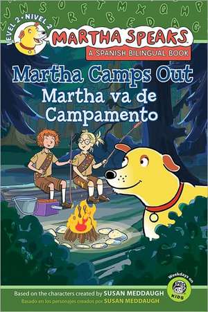 Martha habla: Martha va de campamento/Martha Speaks: Martha Camps Out (Bilingual Reader) de Susan Meddaugh