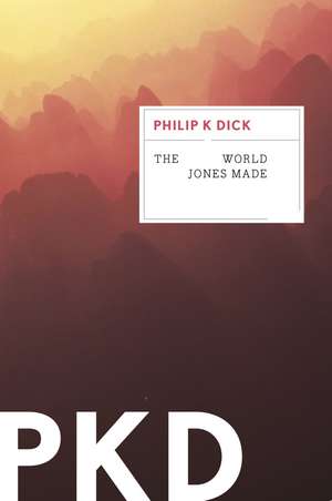 The World Jones Made de Philip K. Dick