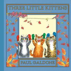 Three Little Kittens de Paul Galdone
