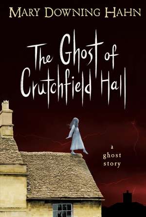 The Ghost of Crutchfield Hall de Mary Downing Hahn