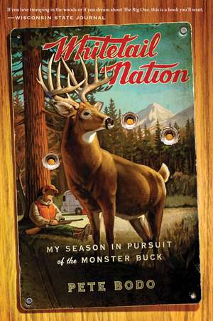 Whitetail Nation: My Season in Pursuit of the Monster Buck de Pete Bodo