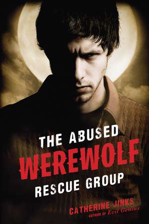 The Abused Werewolf Rescue Group de Catherine Jinks