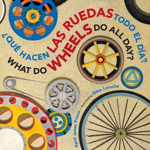 What Do Wheels Do All Day?/¿Qué hacen las ruedas todo el día? Board Book: Bilingual English-Spanish de April Jones Prince