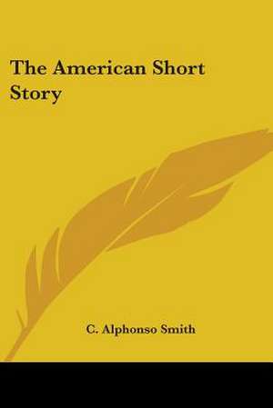 The American Short Story de C. Alphonso Smith